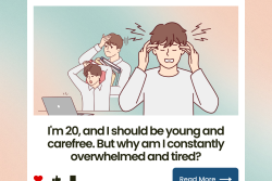 I'm 20, and I should be young and carefree. But why am I constantly overwhelmed and tired.png