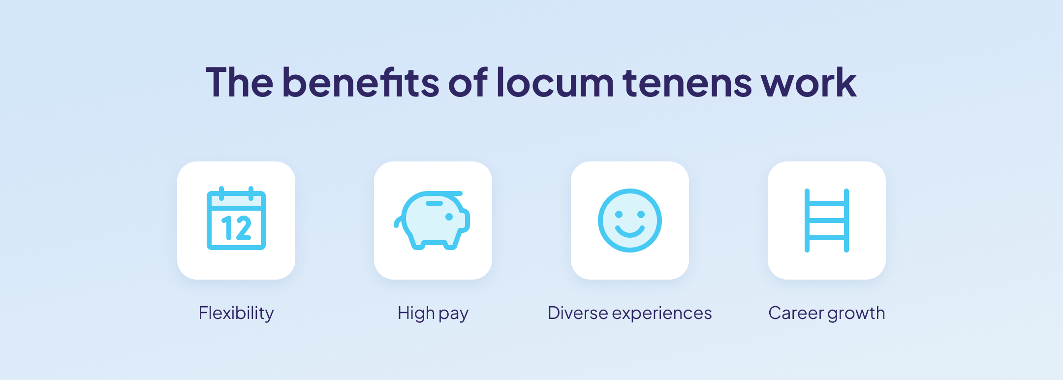 infographic showing benefits of locum tenens work including flexibility, high pay, diverse experiences, and career growth